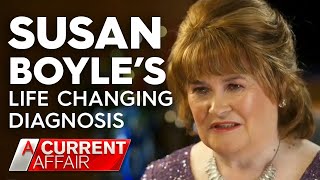 The Diagnosis That Changed Susan Boyles Life A Current Affair
