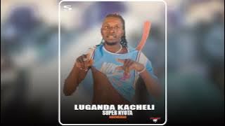 MAYIKUSAI X SUPER NYOTA LUGANDA KACHELI 0692493503 l Music Audio 2025