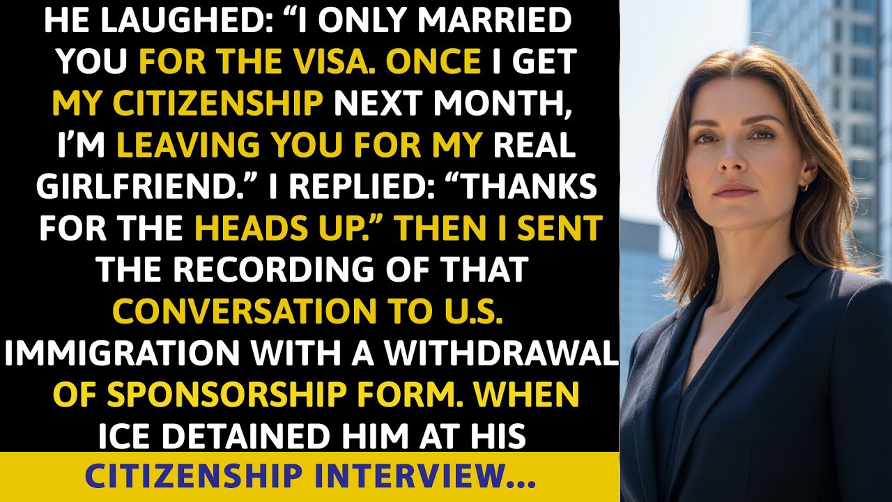 He Laughed: “I Only Married You For The Visa. Once I Get My Citizenship Next Month,...”
