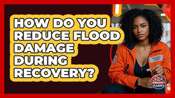 How Do You Reduce Flood Damage During Recovery? - Your Emergency Planner
