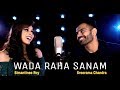 Wada Raha Sanam | Feat. Sreerama Chandra & Simantinee Roy