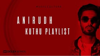 ANIRUDH PLAYLIST 4 | KUTHU SONGS | ANI SONGS #anirudh #anirudhhits #anirudhravichandran