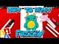 How To Draw Fuzzby The Fuzzy Little Monster