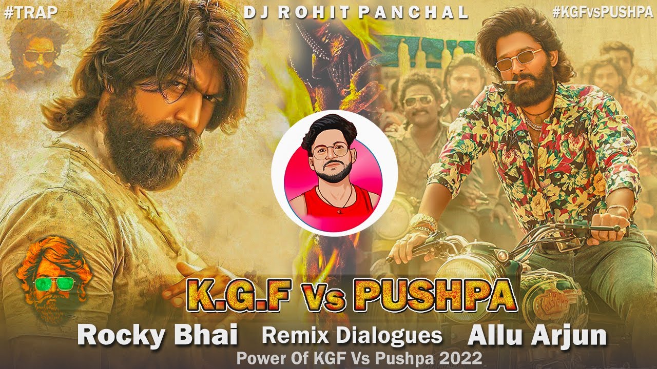 K.G.F Vs PUSHPA - Rocky Vs Allu Arjun Remix Dialogues (Trap Music) DJ ROHIT PANCHAL- HindiMovie KGF