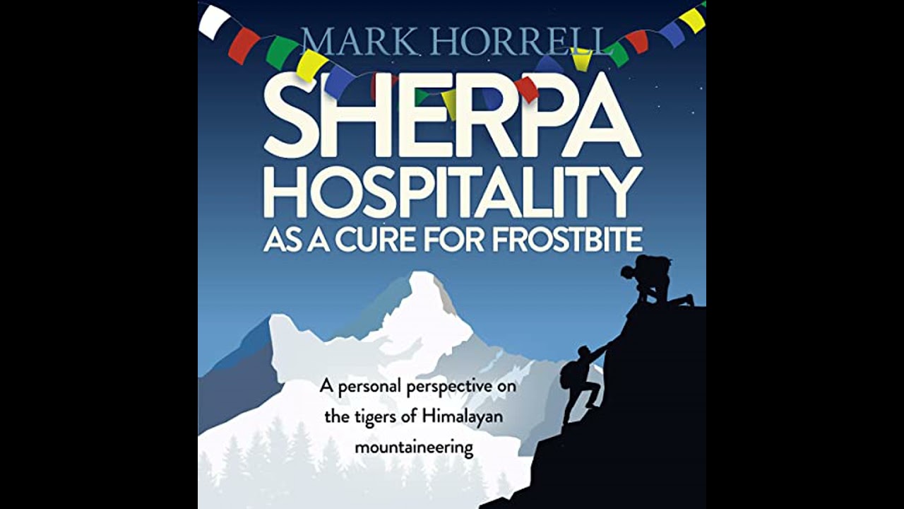 Sherpa Hospitality as a Cure for Frostbite: A personal perspective on the tigers of Himalayan