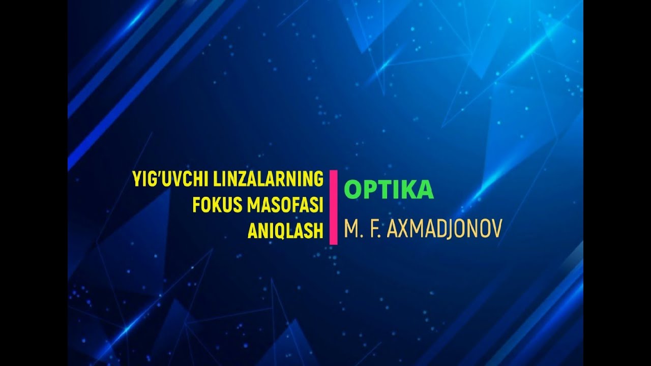 Laboratoriya: Yig'uvchi linzalarning fokus masofasini aniqlash.