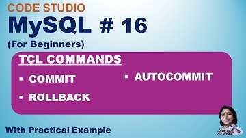 MySQL Tutorial 16:  TCL COMMANDS | COMMIT | ROLLBACK | AUTOCOMMIT