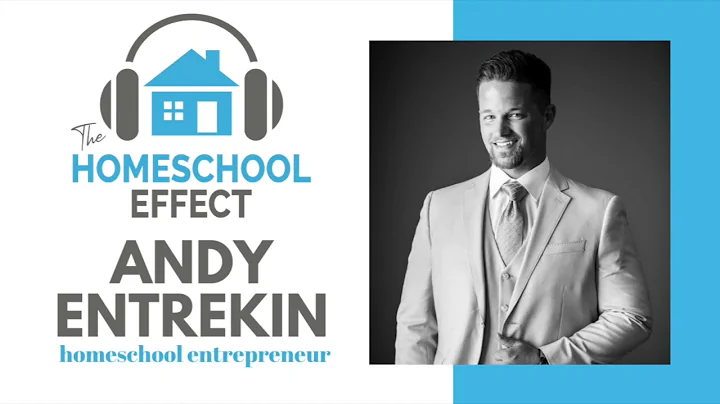 Andy Entrekin | Homeschool Entrepreneur