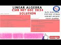 CSIR-NET Dec 2024 linear algebra solution|| Que-704107, 704109
