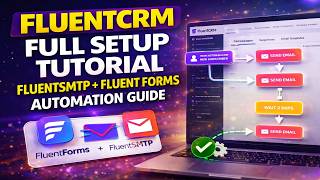 How to Set Up FluentCRM Free Email Marketing Automation (FluentSMTP &amp; Forms) 2026 Tutorial.