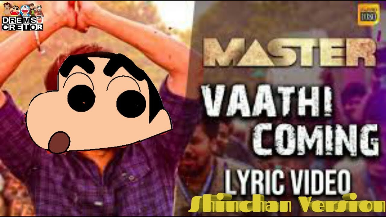 Master   Vaathi Coming  Song  Shinchan Version vijay kanagarajAniruthShinchan