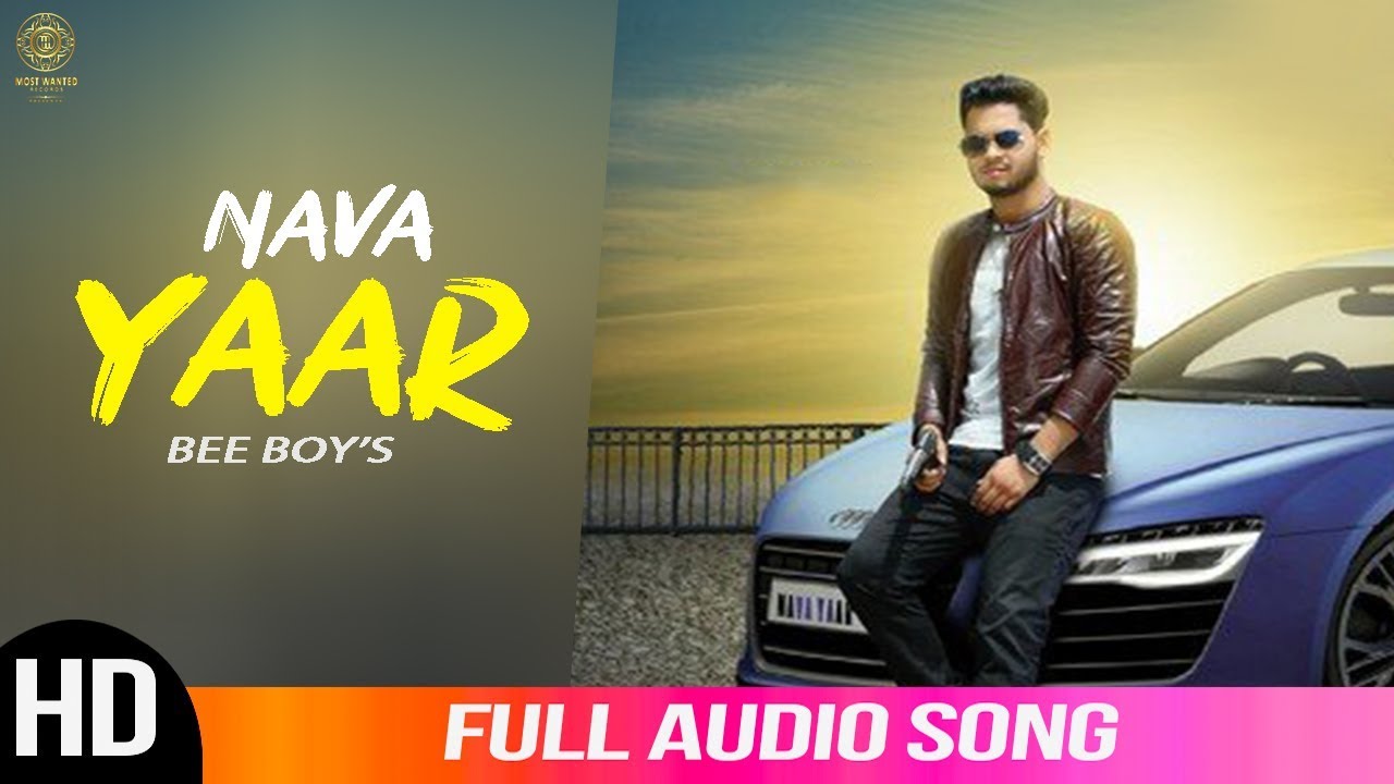 Nava Yaar | Bee Boy | Audio Song | New Punjabi Songs 2019 | The Most Wanted Records