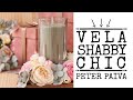 Vela Shabby Chic - Peter Paiva