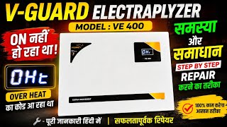 V-Guard VE 400 ON नहीं हो रहा था 😱 | OHt Over Heat Error का पक्का Repair Solution 🔧