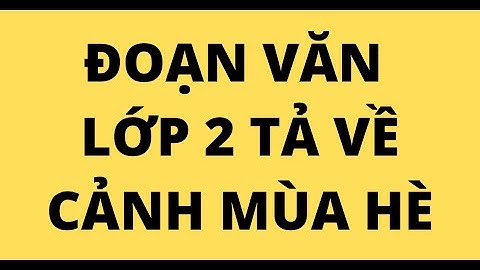 Đoạn văn tả về mùa hè lớp 2 năm 2024