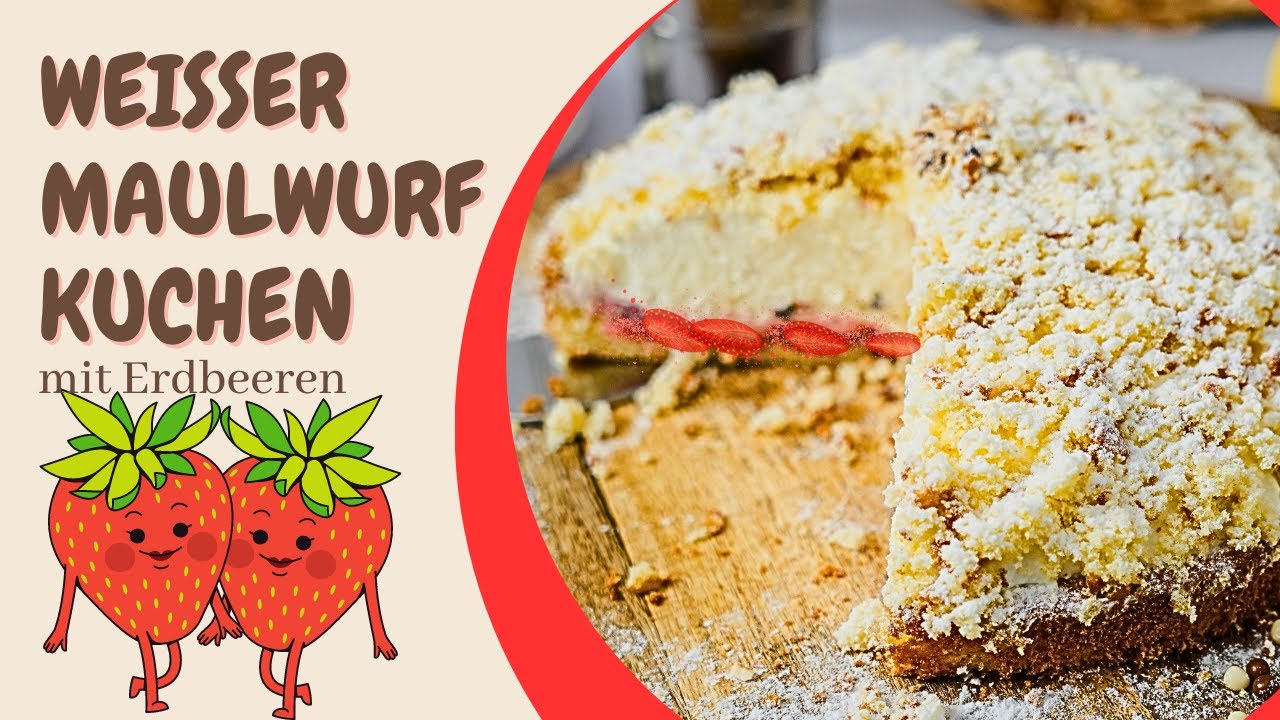 Maulwurf Kuchen - Erdbeerkuchen - Weisser Maulwurfkuchen mit Erdbeeren - Lecker, Einfach, Schnell