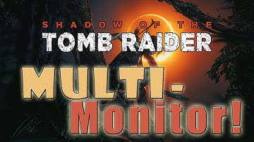 Shadow of the Tomb Raider Triple Monitor (Nvidia Surround/AMD Eyefinity) 5760x1080 Multi Monitor