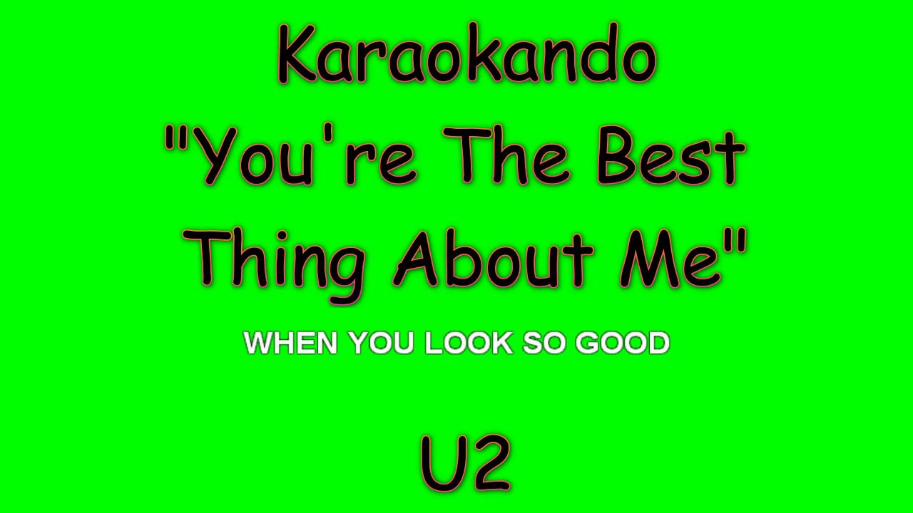 Karaoke Internazionale - You're The Best Thing About Me - U2 ( Lyrics
