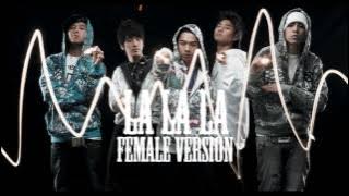 Big Bang - La La La [Female Version]