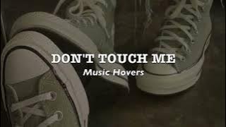 Don't Touch Me  (Slowed & Reverbed)