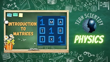 Matrices| Mathematical physics| ( part‐1).