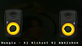 Mungla - Dj Nishant & Dj Abhishek (2013 Mix)