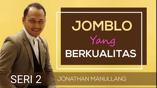 SERI 2 - JOMBLO YANG BERKUALITAS (Wajib tonton anak-anak muda)
