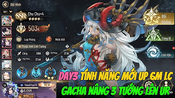 Thiếu Niên Tây Du VTC | #11 Tân Thủ Ngày 3 | Tính Năng Mới Up 6M LC, Gacha Nâng 3 Tướng Lên UR