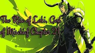 The Rise of Loki, God of Mischief Chapter 21 By: LilweenGalatrass