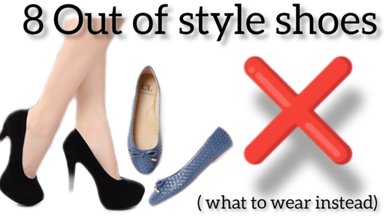 8 Out Of Style Shoes* & What to wear Instead Shoes Trends 2023 YouTube
