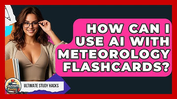 How Can I Use AI With Meteorology Flashcards? - Ultimate Study Hacks