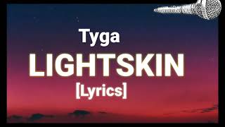 Tyga - Lightskin Lil Wayne [ Lyrics ]