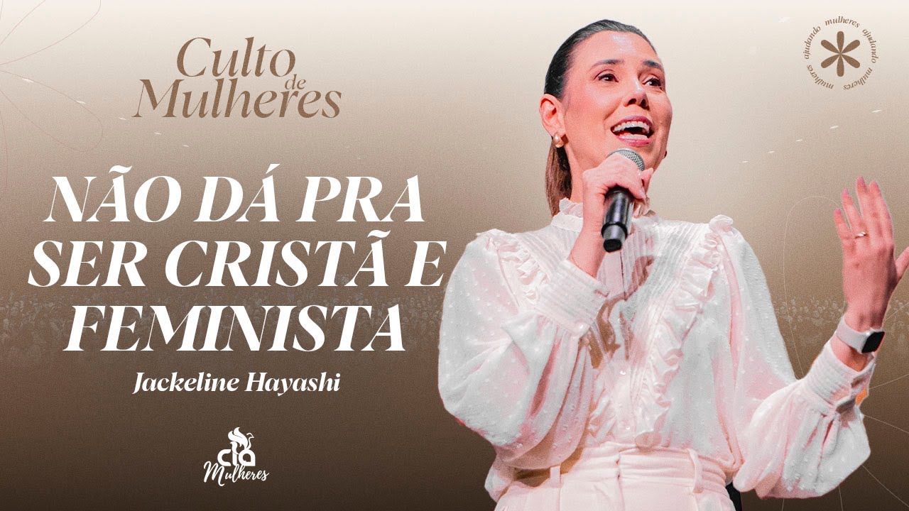 A verdade que o feminismo esconde | Pra. Jackeline Hayashi | Igreja CIA