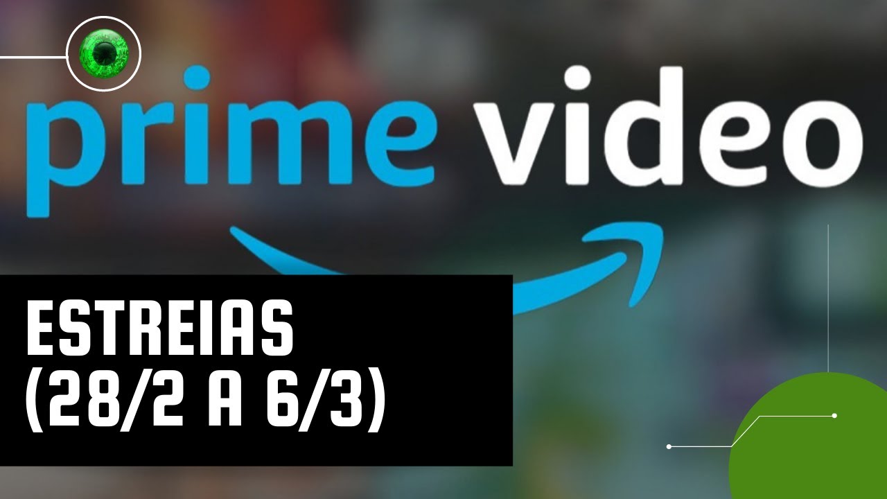 Amazon Prime Video: lançamentos da semana (28/2 a 6/3)
