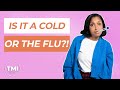 Cold or Flu - How Can I Tell Which One I&#39;ve Got?! | TMI Show