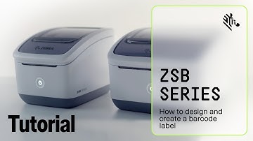 How To Design and Create a Barcode Label With Your ZSB Series Label Printer | Zebra