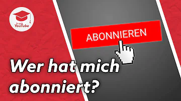 Kann man bei YouTube sehen wer einen abonniert hat?