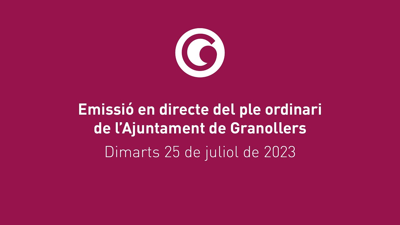 ple-de-l-ajuntament-de-granollers-25-de-juliol-de-2023-youtube