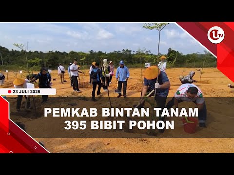 TERIMA DBH SAWIT Rp220 JUTA, PEMKAB BINTAN TANAM 395 BIBIT POHON | U-NEWS