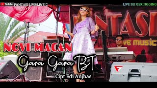 GARA GARA BT - Novi Macan || Dendang Minang Live Orgen Tunggal || Fantasi Live Music