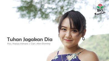 Happy Asmara - Tuhan Jagakan Dia (Official Music Video)
