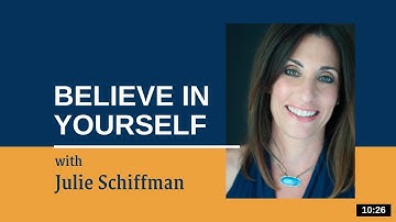 Believe in Yourself: EFT- Tapping with Julie Schiffman