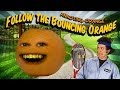 Annoying Orange HFA - Follow the Bouncing Orange