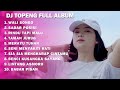 DJ TOPENG FULL ALBUM - WALI SONGO | SADAR POSISI | RINDU TAPI MALU | DJ FULLBASS SLOW