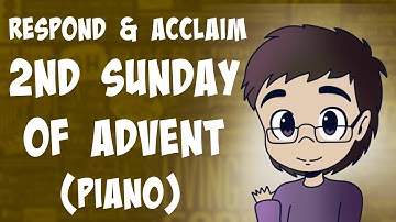 2nd Sunday of Advent (Respond & Acclaim) | December 6, 2020 | PIANO