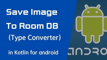 Save Image to Room database (using the API "TypeConverter")