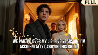 【FULL】I lied to make him leave me. Now fate brings me back—to carry his baby secretly.#drama