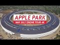 APPLE PARK May 2017 Drone Tour 4K