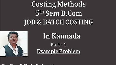 Job Costing - Costing Methods in Kannada PART 1 - Problem No. 1 (By Srinath Sir)
