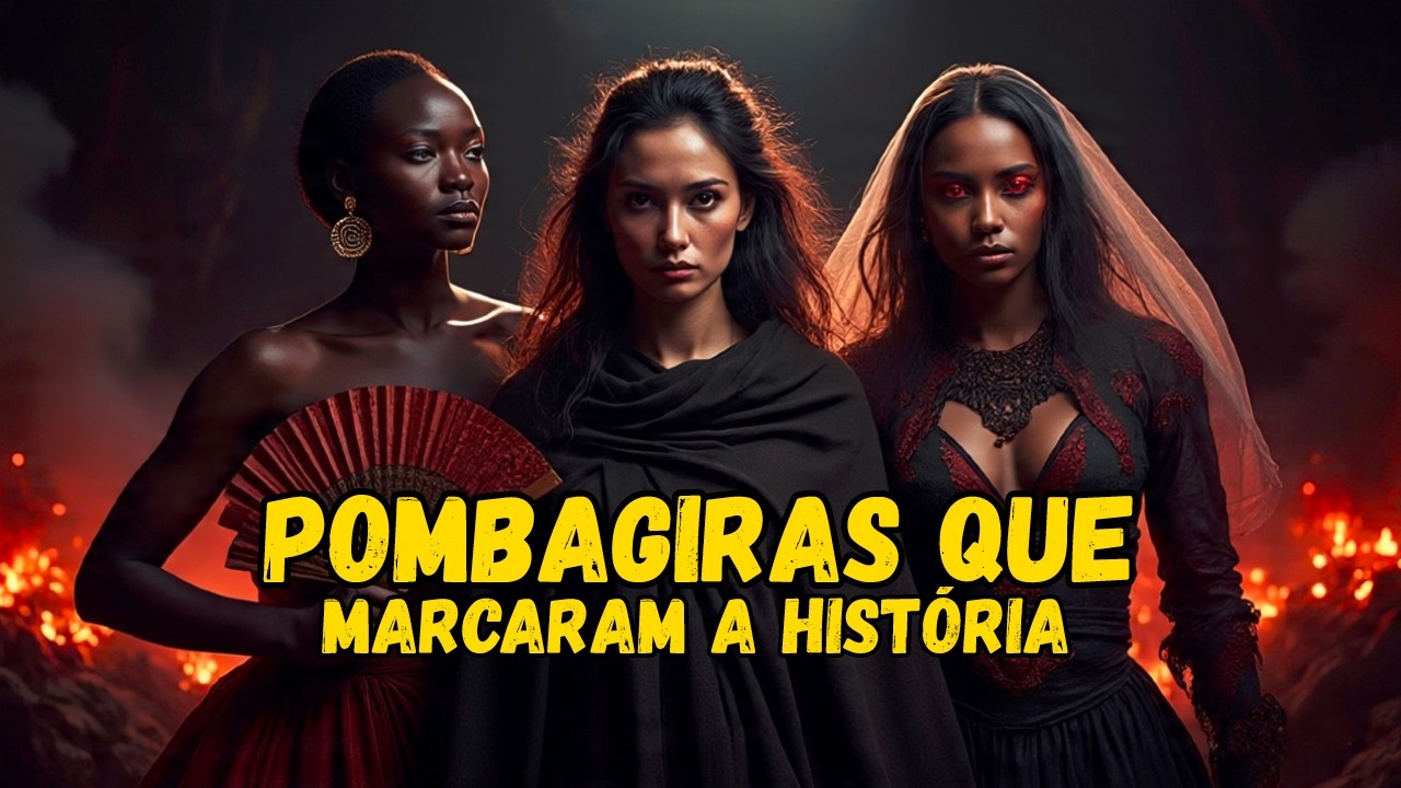 4 Pombagiras que marcaram a história - As melhores histórias de Pombagiras